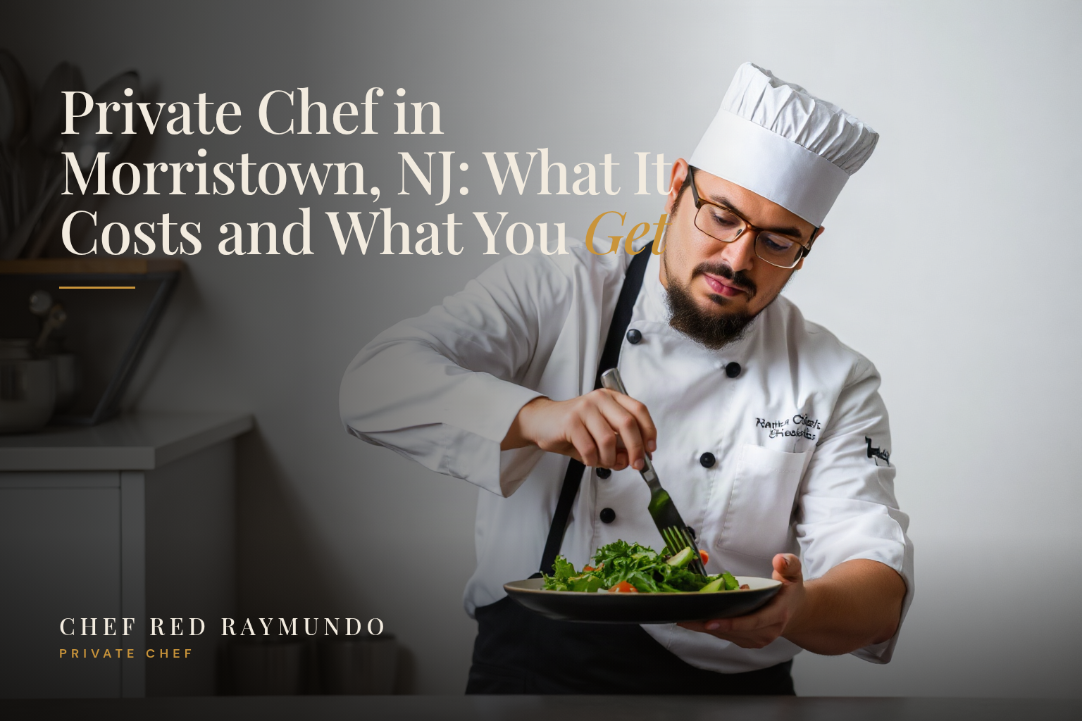 Private Chef in Morristown, NJ: What It Costs and What You Get